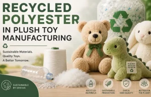 Recycled polyester in plush toy manufacturing