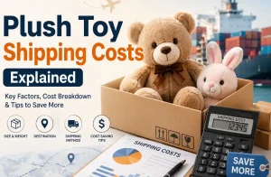 Plush Toy Shipping Costs explained