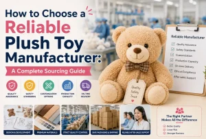How to Choose a Reliable Plush Toy Manufacturer