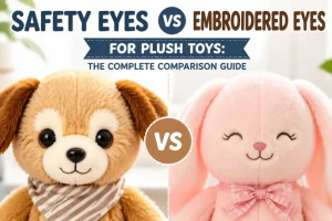 Safety Eyes vs Embroidered Eyes for Plush Toys